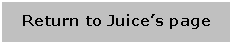 Text Box: Return to Juice’s page